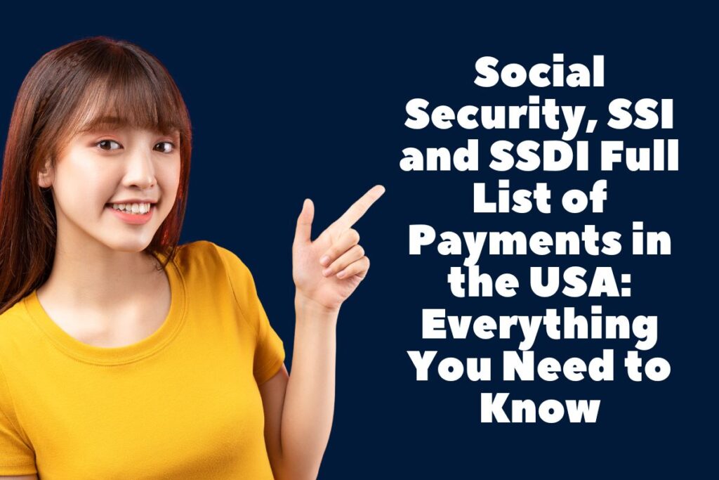 Social Security, SSI and SSDI Full List of Payments in the USA: Everything You Need to Know